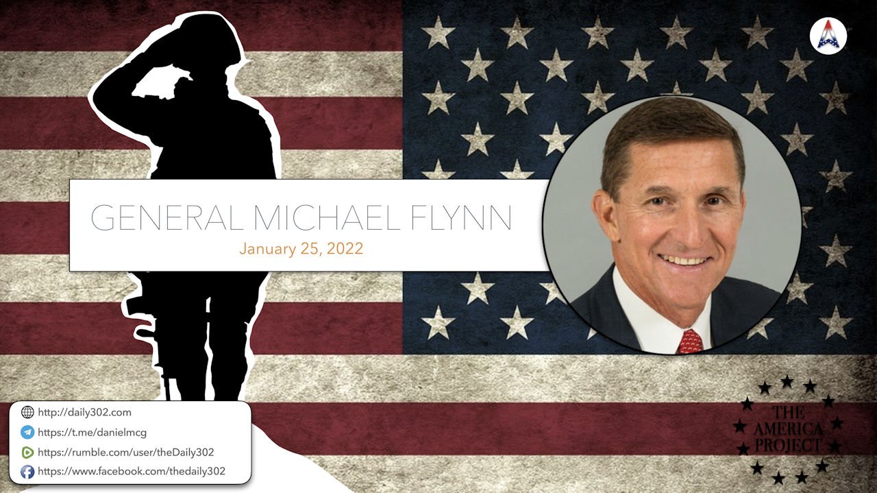 The Daily 302 with Special Guest General Michael Flynn.